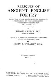 Reliques of Ancient English Poetry, Volume I (of 3) / Consisting of Old Heroic Ballads, Songs and Other Pieces / of Our Earlier Poets Together With Some Few of Later Date