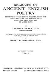 Reliques of Ancient English Poetry, Volume II (of 3) / Consisting of Old Heroic Ballads, Songs and Other Pieces / of Our Earlier Poets Together With Some Few of Later Date