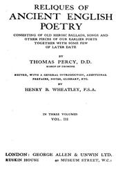 Reliques of Ancient English Poetry, Volume III (of 3) / Consisting of Old Heroic Ballads, Songs and Other Pieces / of Our Earlier Poets Together With Some Few of Later Date