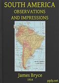 South America Observations and Impressions / New edition corrected and revised