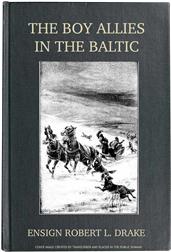 The Boy Allies in the Baltic / Through Fields of Ice to Aid the Czar