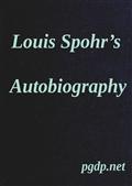 Louis Spohr's AutobiographyTranslated from the German