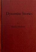 Dynamite Storiesand some interesting facts about explosives