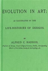 Evolution in Art / As Illustrated by the Life-histories of Designs