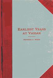 Earliest Years at VassarPersonal Recollections