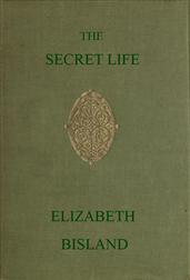 The Secret Life / Being the Book of a Heretic