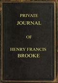 Private Journal of Henry Francis BrookeLate Brigadier-General Commanding 2nd Infantry BrigadeKandahar Field Force, Southern Afghanistan, from April22nd to August 16th, 1880
