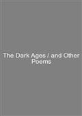 The Dark Ages / and Other Poems