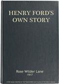Henry Ford's Own StoryHow a Farmer Boy Rose to the Power that goes with ManyMillions Yet Never Lost Touch with Humanity