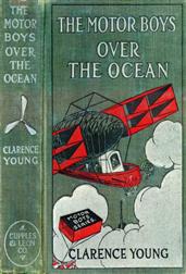 The Motor Boys Over the Ocean / Or, A Marvelous Rescue in Mid-Air