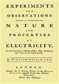 Experiments and Observations Tending to Illustrate the Nature and Properties of ElectricityIn One Letter to Martin Folkes, Esq; President, and Twoto the Royal Society