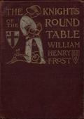 The Knights of the Round Table / Stories of King Arthur and the Holy Grail