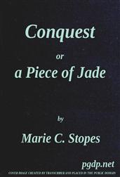 ConquestOr, A Piece of Jade; a New Play in Three Acts