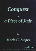 ConquestOr, A Piece of Jade; a New Play in Three Acts