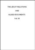 The Jesuit Relations and Allied Documents, Vol. III: Acadia, 1611-1616