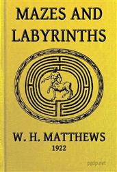Mazes and LabyrinthsA General Account of their History and Development