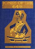 Jones of the 64thA Tale of the Battles of Assaye and Laswaree