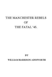 The Manchester Rebels of the Fatal `45