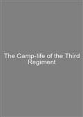 The Camp-life of the Third Regiment