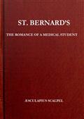 St. Bernard`s: The Romance of a Medical Student