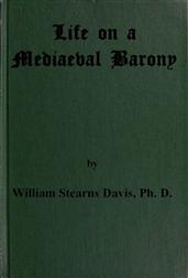 Life on a Mediaeval BaronyA Picture of a Typical Feudal Community in the Thirteenth Century