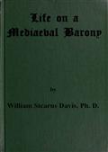 Life on a Mediaeval BaronyA Picture of a Typical Feudal Community in the Thirteenth Century