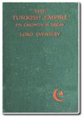 The Turkish Empire, its Growth and Decay
