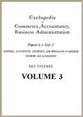 Cyclopedia of Commerce, Accountancy, Business Administration, v. 3