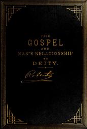 The Gospel: An Exposition of its First Principles / Revised and Enlarged Edition