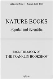 Nature Books Popular and Scientific from The Franklin Bookshop, 1910Catalogue 24, 1910-11 Season