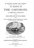 In Search of the CastawaysA Romantic Narrative of the Loss of Captain Grant of the Brig Britannia and of the Adventures of His Children and Friends in His Discovery and Rescue
