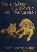 Sporting Dogs / Their Points: and Management; in Health, and Disease