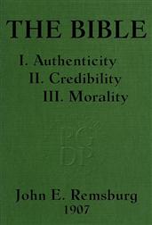 The Bible / I. Authenticity II. Credibility III. Morality