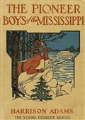The Pioneer Boys on the Mississippi / or The Homestead in the Wilderness