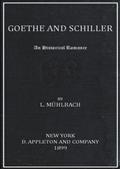 Goethe and Schiller / An Historical Romance