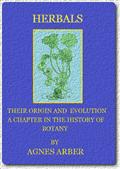 Herbals, Their Origin and Evolution / A Chapter in the History of Botany 1470-1670