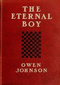 The Eternal Boy / Being the Story of the Prodigious Hickey