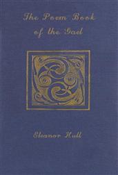 The Poem-Book of the Gael / Translations from Irish Gaelic Poetry into English Prose and Verse