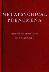 Metapsychical Phenomena / Methods and Observations