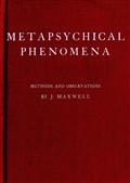 Metapsychical Phenomena / Methods and Observations