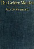The Golden Maiden / and other folk tales and fairy stories told in Armenia