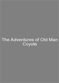The Adventures of Old Man Coyote