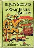 The Boy Scouts on War Trails in Belgium / Or, Caught Between Hostile Armies