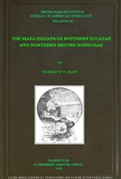 The Maya Indians of Southern Yucatan and Northern British Honduras