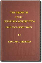 The Growth of the English Constitution / From the Earliest Times