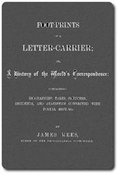 Foot-prints of a letter carrier / or a history of the world`s correspondece