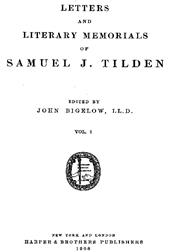 Letters and Literary Memorials of Samuel J. Tilden, v. 1