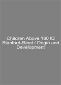 Children Above 180 IQ Stanford-Binet / Origin and Development