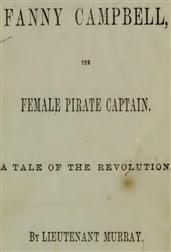 Fanny Campbell, The Female Pirate Captain / A Tale of The Revolution