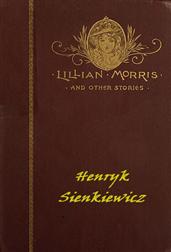 Lillian Morris, and Other Stories / Lillian Morris; Sachem; Yamyol; The Bull-Fight